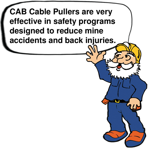 CABman says CAB Cable Pullers help in safety programs to reduce mine accidents and back injuries.